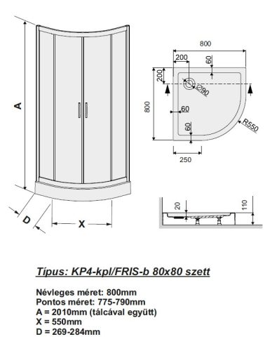 KP4-kpl/FRIS-b-80-S W20 80x80 íves zuhanykabin tálcával